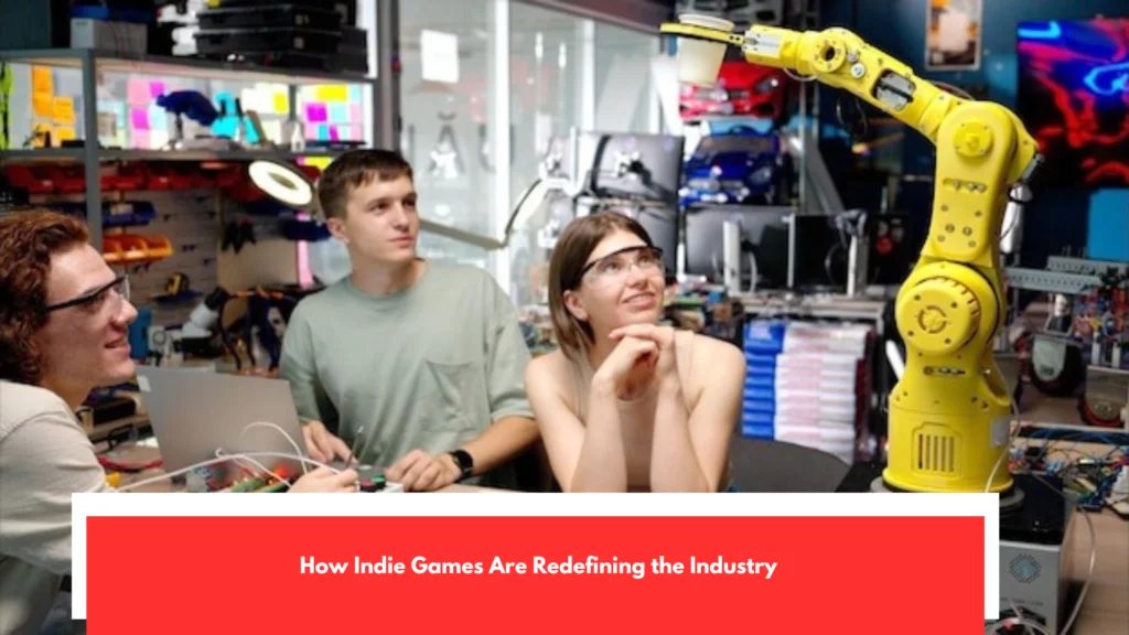 How Indie Games Are Redefining the Industry