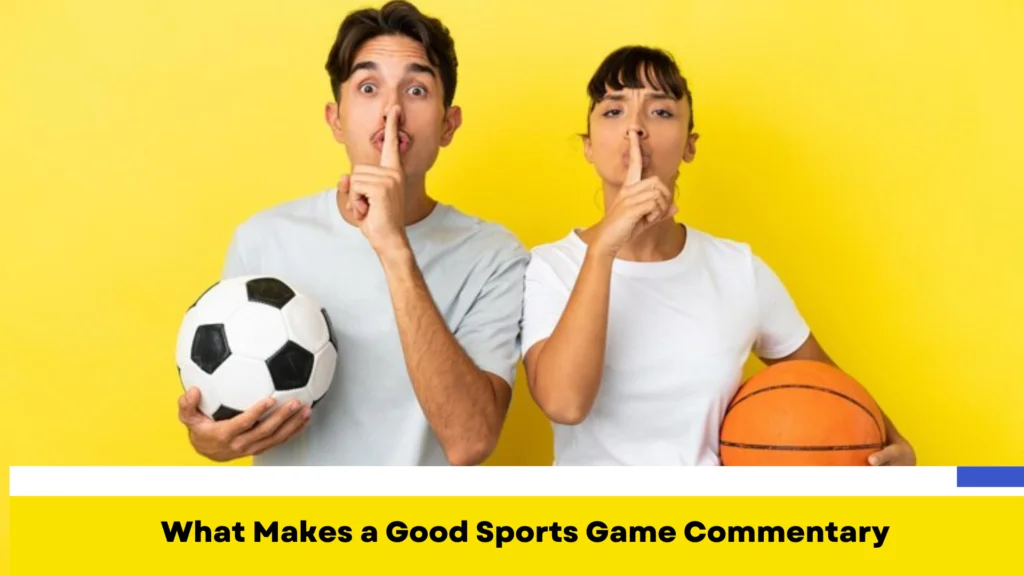 What Makes a Good Sports Game Commentary?